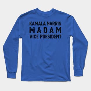 Madam Vice President Kamala harris Kamala Harris kamala harris masks Long Sleeve T-Shirt